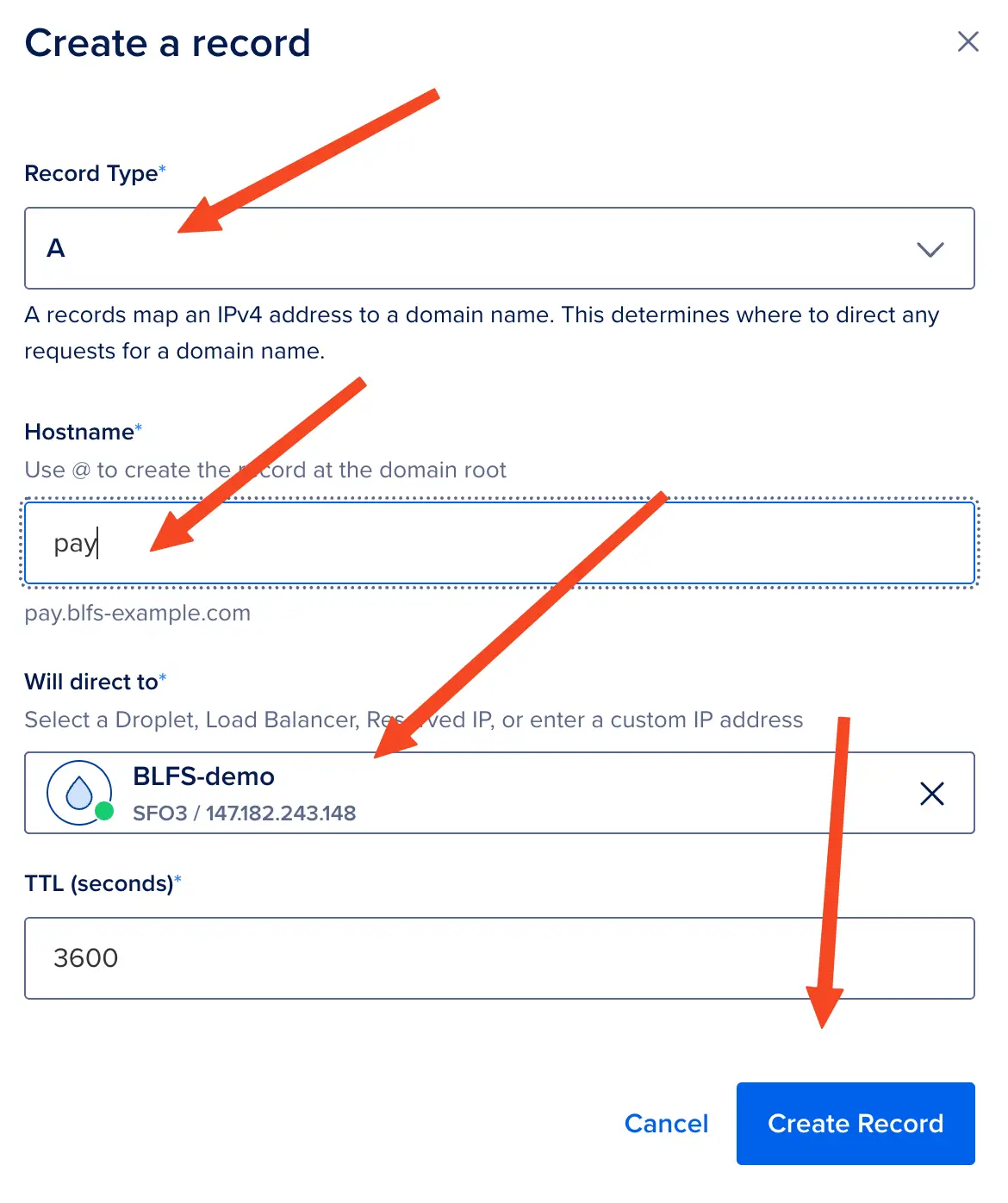 Create an "A" record, pointing your HOSTNAME to your VPS IP address